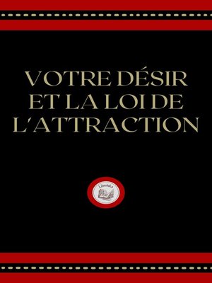 cover image of VOTRE DÉSIR ET LA LOI DE L'ATTRACTION